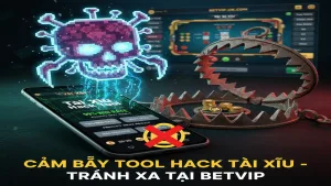 Có nên sử dụng phần mềm Tool hack Tài Xỉu? Betvip
