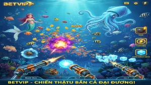 Khám Phá Các Loại Vũ Khí Trong Bắn Cá Betvip và Bí Kíp Sử Dụng Hiệu Quả
